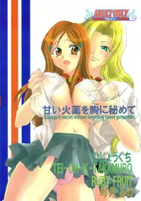 (C72) [Hijouguchi, RUBY FRUIT (Kotozuki Runo, TEI-OH-K-TAKAMURO)] It Keeps It Secret Without Forgetting Sweet Gunpowder - Amai Kayaku wo Mune ni Himete (Bleach)