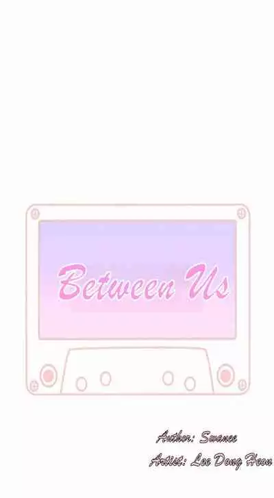 BETWEEN US Ch. 1-22 [English]