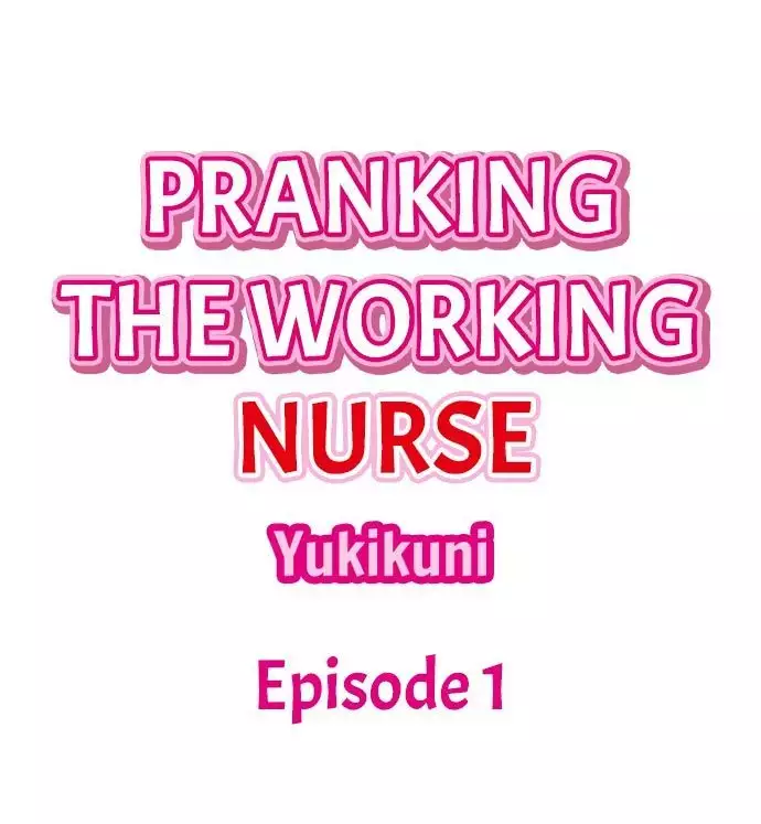 Pranking the Working Nurse Ch.15/?