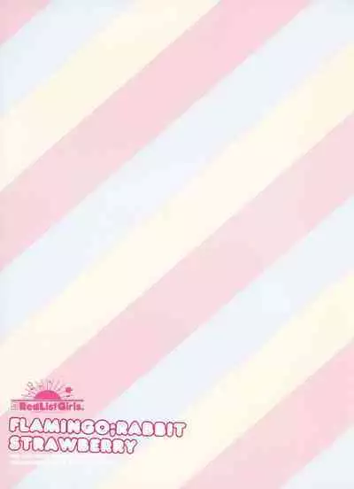 FLAMINGO; RABBIT STRAWBERRY