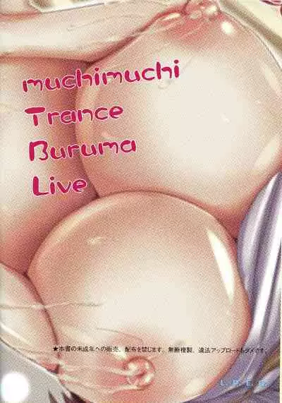 Muchimuchi Trans Bloomer Live