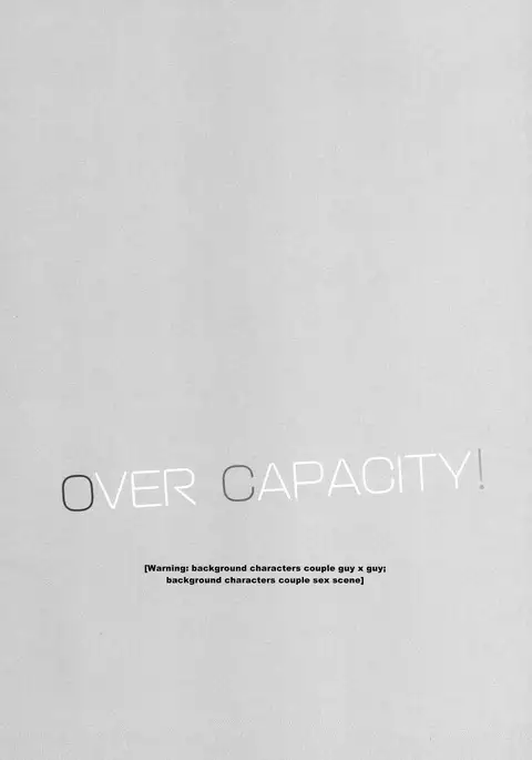 OVER CAPACITY!