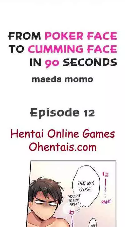 From Poker Face to Cumming Face in 90 Seconds Ch. 11-14 [English]