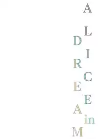 (COMIC1☆13) [Alpha to Yukaina Nakamatachi (ALPHa)] ALICE in DREAM (THE IDOLM@STER CINDERELLA GIRLS)