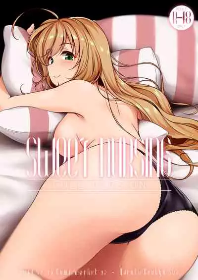 [Naruto Kenkyu Sha (Hisakabe Oto)] SWEET NURSING Full Version (THE IDOLM@STER CINDERELLA GIRLS) [Digital]