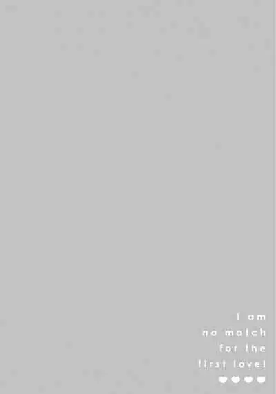 Hatsukoi ni wa Kanawanai! | 敌不过的初恋!