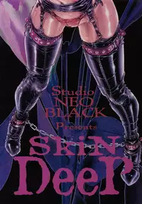 (C52) [Studio NEO BLACK (Neo Black, IKAREPONCHI)] SKIN DEEP (Various)